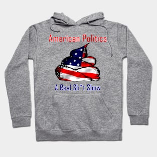 American Politics-A real Sh*t Show Hoodie